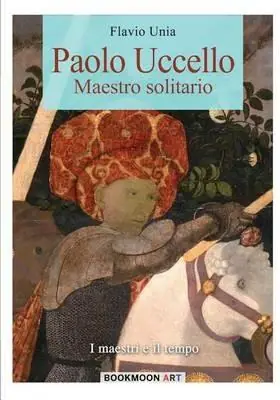Più Venduto Paolo Uccello. Maestro solitario. Ediz. illustrata