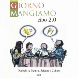 Direttamente Dal Produttore Ogni giorno mangiamo. Cibo 2.0. Dialoghi su natura, scienza e cultura con Edoardo Boncinelli, Paolo Borghi, Dario Frisio, Piero Morandini