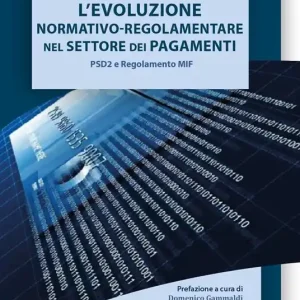 Must-Have L‘ evoluzione normativo-regolamentare nel settore dei pagamenti. PSD2 e regolamento MIF