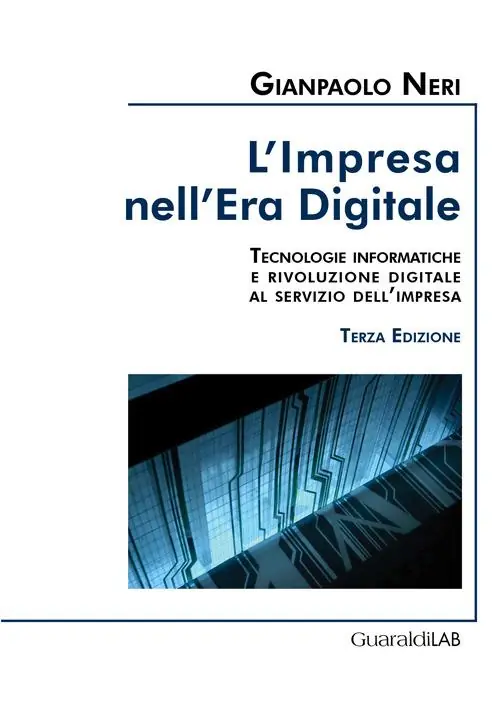 Offerta Limitata L‘ impresa nell‘era digitale. Tecnologie informatiche e rivoluzione digitale al servizio dell‘impresa