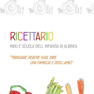 Consegna Rapida Ricettario nido e scuola dell‘infanzia di Albinea. Mangiare insieme vuol dire una famiglia e degli amici