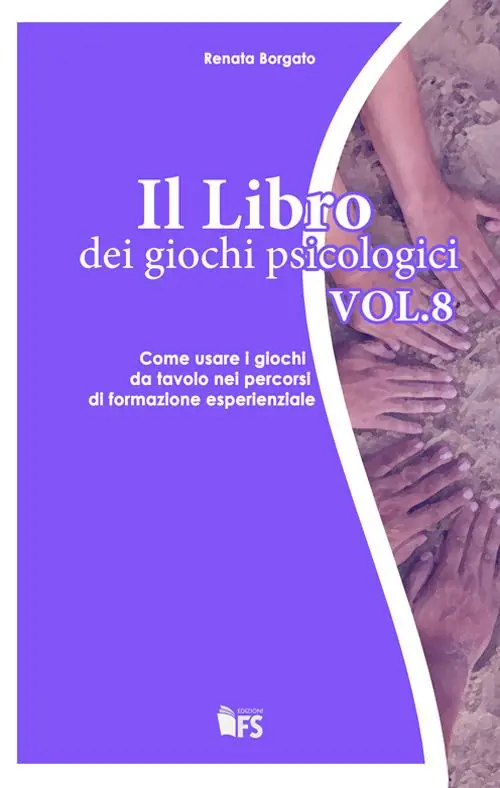 Il libro dei giochi psicologici. Vol. 8 Come usare i giochi da tavolo nei per corsi di formazione esperienziale Novità