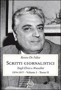 Scelto Dai Clienti Scritti giornalistici. Vol. 1/2 Dagli ebrei a Mussolini (1974-1977)