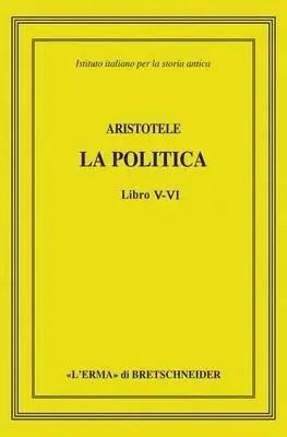 Aristotele. La politica. Libri V-VI Offerta