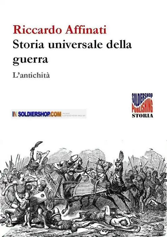 Storia universale delle guerre. L‘antichità Nuova Collezione