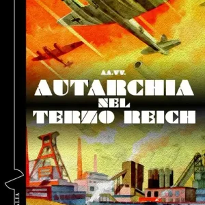 Autarchia nel Terzo Reich Subito Disponibile