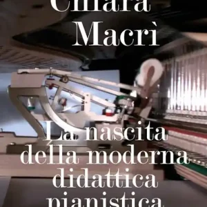 La nascita della moderna didattica pianistica Novità