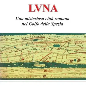 Luna. Una misteriosa città romana nel Golfo della Spezia Prezzo Scontato