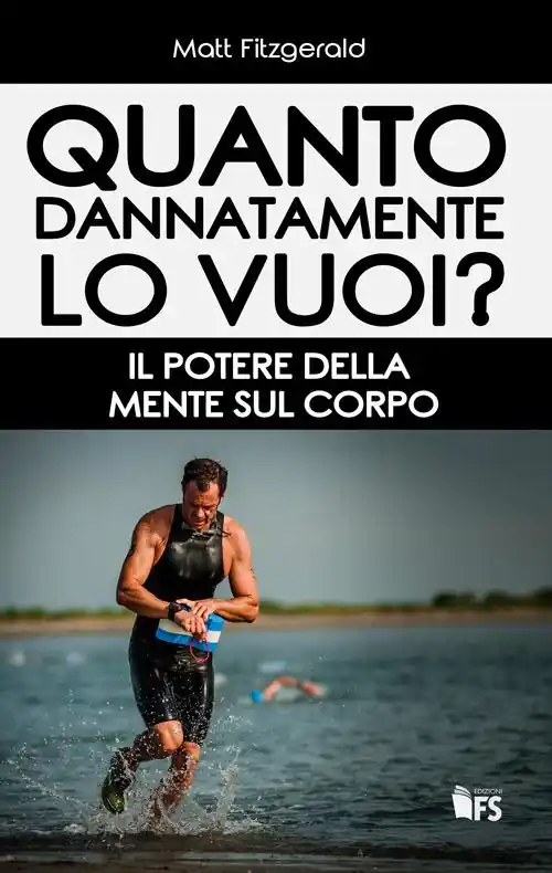 Quanto dannatamente lo vuoi? Il potere della mente sul corpo Non Perdere