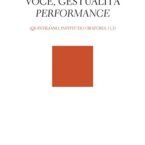Di Tendenza Il perfetto oratore voce, gestualità, performance (Quintiliano, "Institutio Oratoria 11,3")