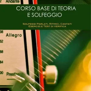 Professionale Corso base di teoria e solfeggio. Solfeggi parlati, ritmici, cantati. Esercizi e test di verifica