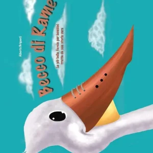 Becco di Rame. La più bella favola per bambini tratta da una storia vera. Ediz. illustrata Di Tendenza
