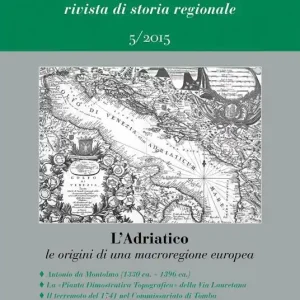 Marca/Marche. Rivista di storia regionale (2015). Vol. 5 Adriatico. Le origini di una macroregione europea, L‘. Offerta Del Giorno