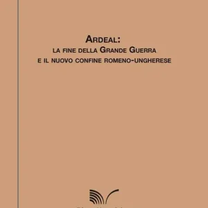 Ardeal. La fine della grande guerra e il nuovo confine romeno-ungherese Prezzo Di Fabbrica