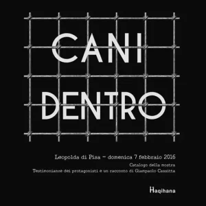 Ultime Pezzi Cani dentro. Catalogo della mostra. Testimonianze dei protagonisti e un racconto di Giampaolo Cassitta. Ediz. illustrata
