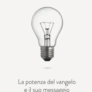 Subito Disponibile La potenza del Vangelo e il suo messaggio