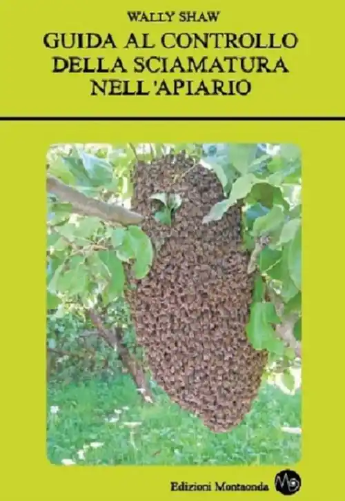 Soddisfatti O Rimborsati Guida al controllo della sciamatura nell‘apiario