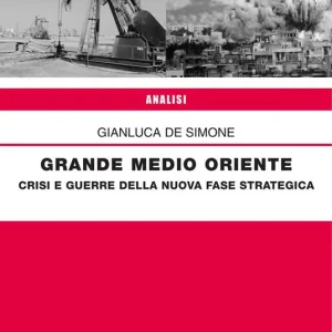 Grande Medio Oriente. Crisi e guerre della nuova fase strategica Compra Adesso