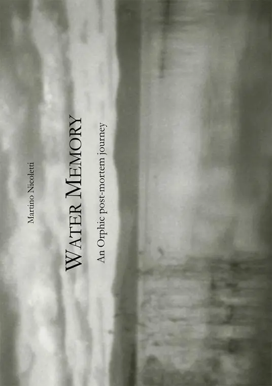 Water memory. An orphic post-mortem journey-Memoria d‘acqua un viaggio post-mortem orfico. Ediz. limitata Compra Oggi Stesso