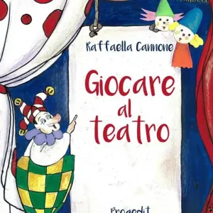 Spedito Oggi Giocare al teatro. Ediz. illustrata