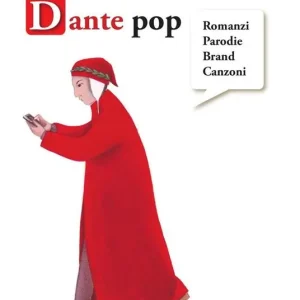 Solo Oggi Dante pop. Romanzi, parodie, brand, canzoni