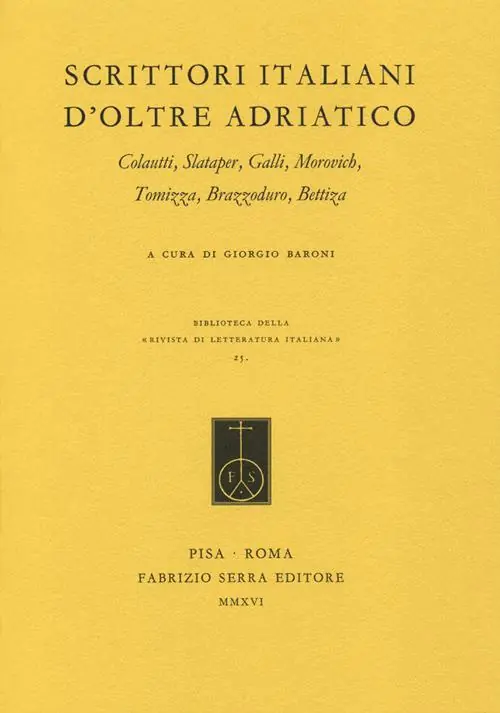 Scelto Dai Clienti Scrittori italiani d‘oltre Adriatico. Colautti, Slataper, Galli, Morovich, Tomizza, Brazzoduro, Bettiza