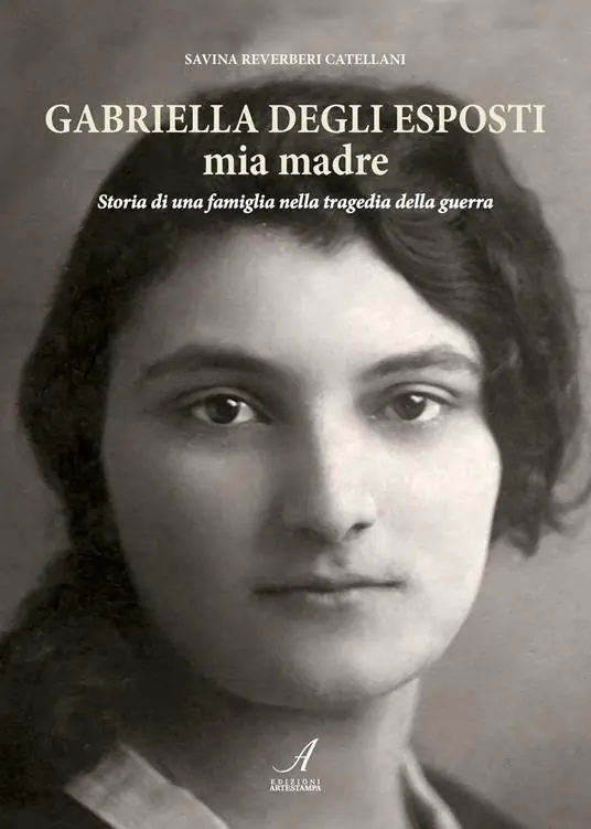 Esclusivo Gabriella Degli Esposti mia madre. Storia di una famiglia nella tragedia della guerra