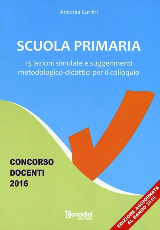 Acquista Ora Scuola primaria. 15 lezioni simulate e suggerimenti metodologico-didattici per il colloquio. Concorso docenti 2016