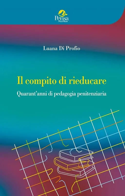 Offerta Del Giorno Il compito di rieducare. Quarant‘anni di pedagogia penitenziaria