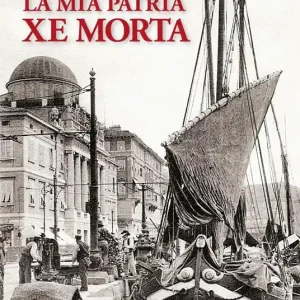 La mia patria xe morta Prezzo Di Fabbrica