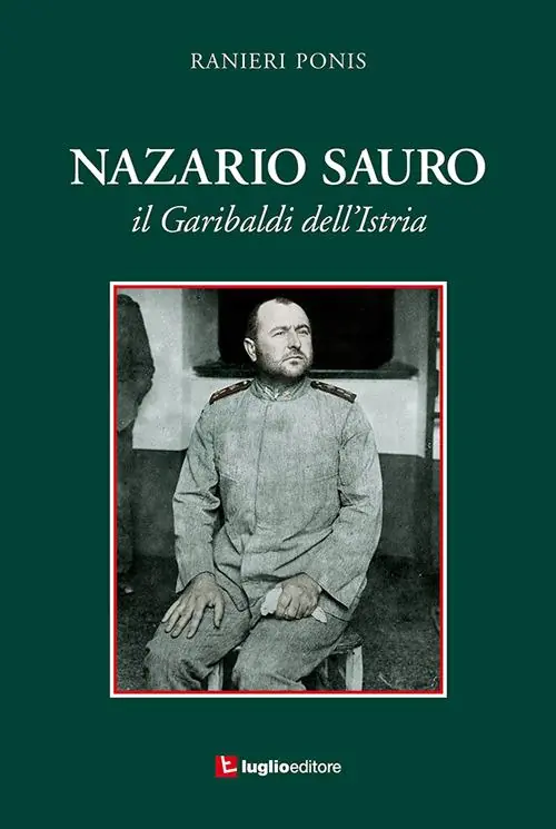 Nazario Sauro. Il Garibaldi dell‘Istria Promo Stagionale