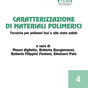 Caratterizzazione di materiali polimerici. Tecniche per polimeri fusi e allo stato solido Bestseller