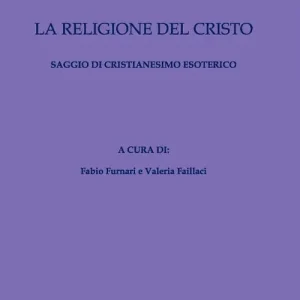 Reso Gratuito La religione del Cristo. Saggio di cristianesimo esoterico