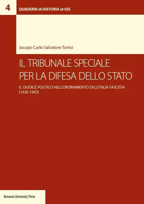 Il tribunale speciale per la difesa dello Stato. Il giudice politico nell‘ordinamento dell‘Italia fascista (1926-1943) Solo Oggi