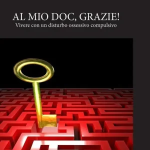 Solo Oggi Al mio doc, grazie! Vivere con un disturbo ossessivo compulsivo