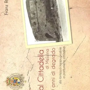 La Real Cittadella di Messina. 150 anni di degrado da fortezza inespugnabile a pattumiera cittadina Occasione Imperdibile