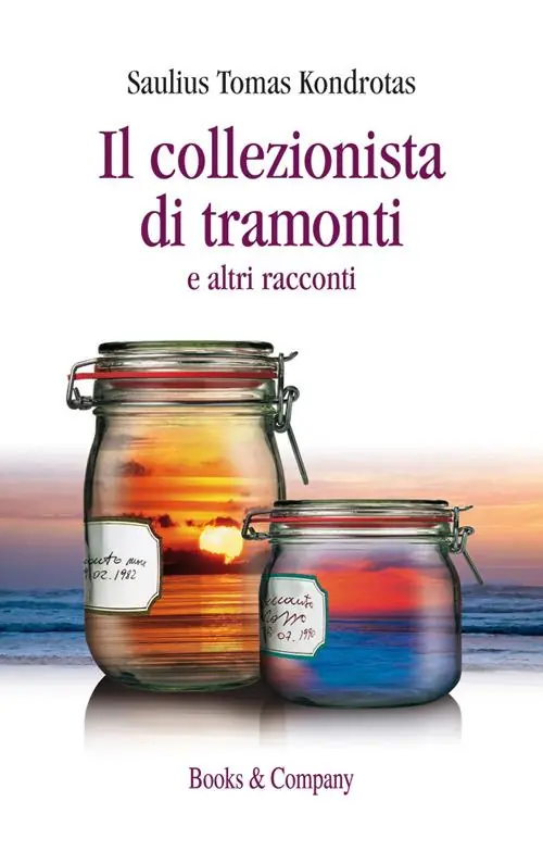Il collezionista di tramonti e altri racconti Ultimissimo Modello