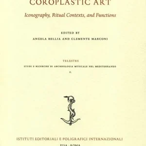 Musicians in ancient coroplastic art. Iconography, ritual contexts, and functions Bestseller