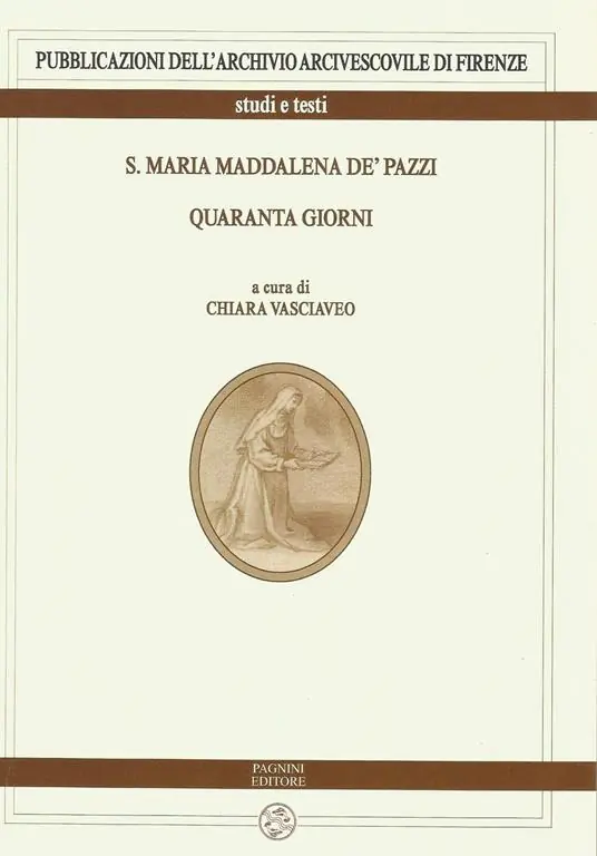 S. Maria Maddalena de‘ Pazzi. Quaranta giorni Scelto Dai Clienti
