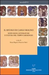 Il secolo di Carlo Magno. Istituzioni, letterature e cultura del tempo carolingio Miglior Prezzo