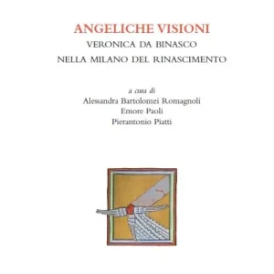 Occasione Angeliche visioni. Veronica da Binasco nella Milano del Rinascimento