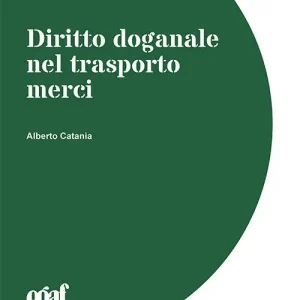 Diritto doganale nel trasporto merci Nuova Collezione