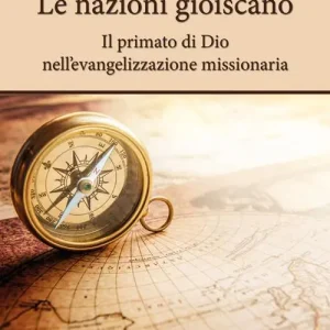 Le nazioni gioiscano. Il primato di Dio nell‘evangelizzazione missionaria Offerta Del Giorno