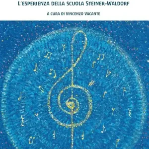 Guida pratica all‘insegnamento della musica dalla primaria alle superiori. L‘esperienza della scuola Steiner-Waldorf Prezzo Scontato