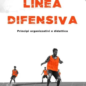 Linea difensiva. Principi organizzativi e didattica. Con DVD Pagamento Sicuro