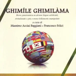 Ghimíle ghimilàma. breve panoramica su alcune lingue artificiali, rivitalizzate e più o meno manipolate Vendita Finale