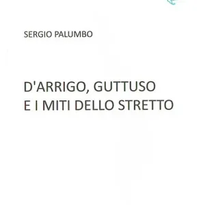 D‘Arrigo, Guttuso e i miti dello Stretto Super Prezzo
