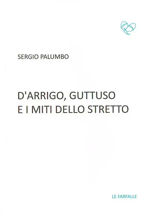 D‘Arrigo, Guttuso e i miti dello Stretto Super Prezzo