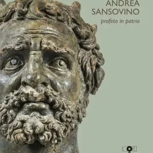 Ultime Pezzi Andrea Sansovino. Profeta in patria