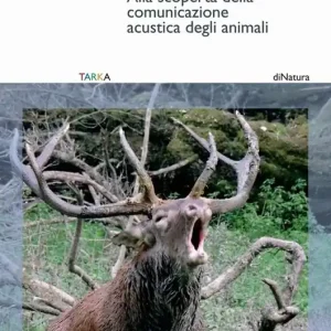 Esclusivo Suoni bestiali. Alla scoperta della comunicazione acustica degli animali